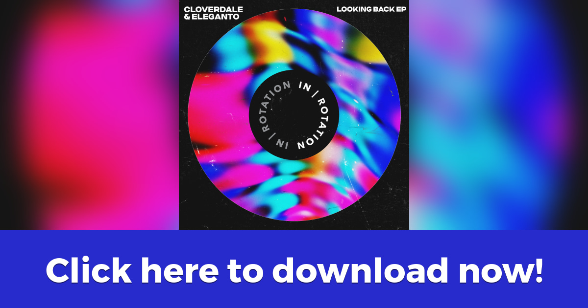 Cloverdale & Eleganto Looking Back EP